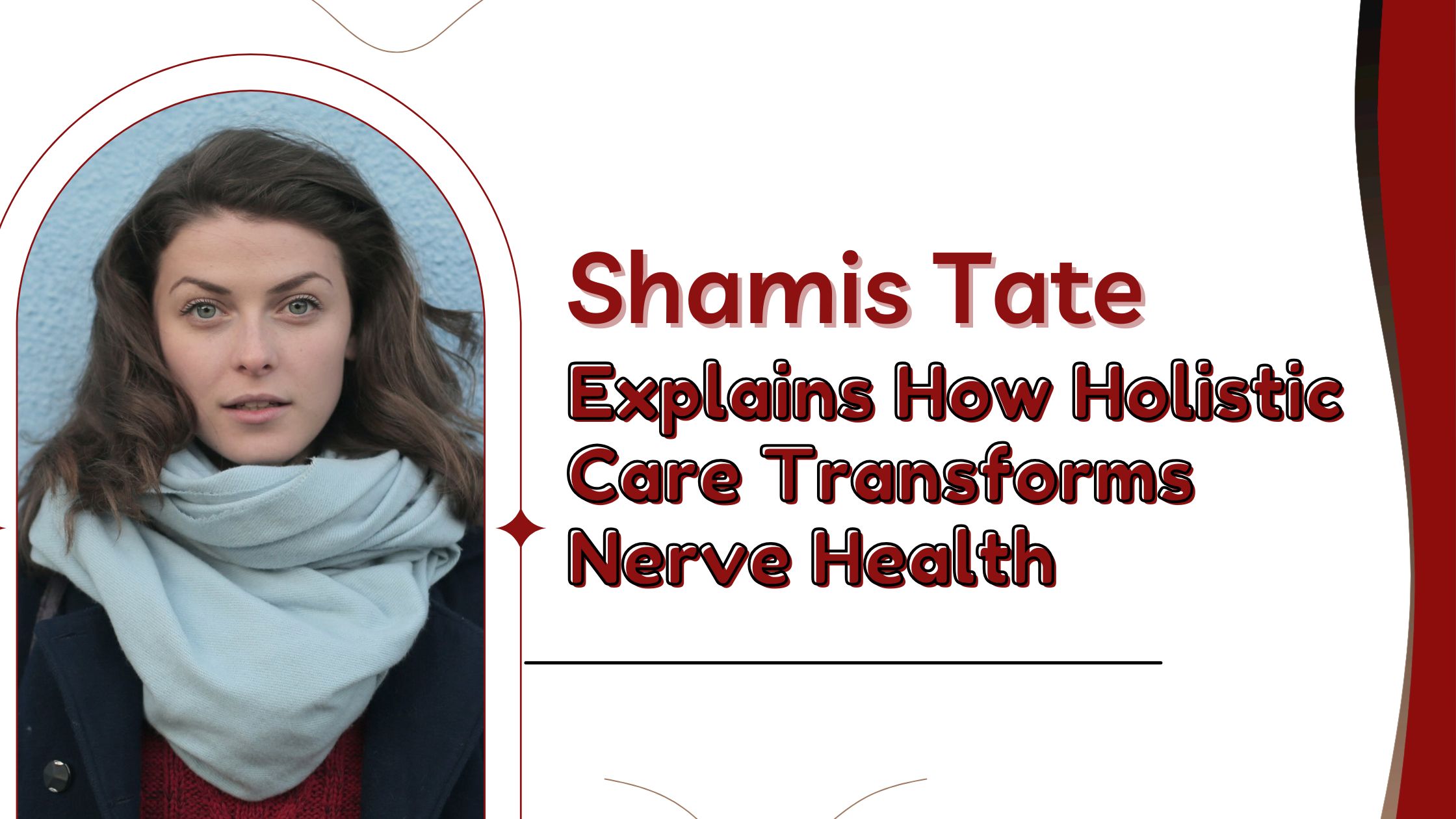 Shamis Tate Explains How Holistic Care Transforms Nerve Health