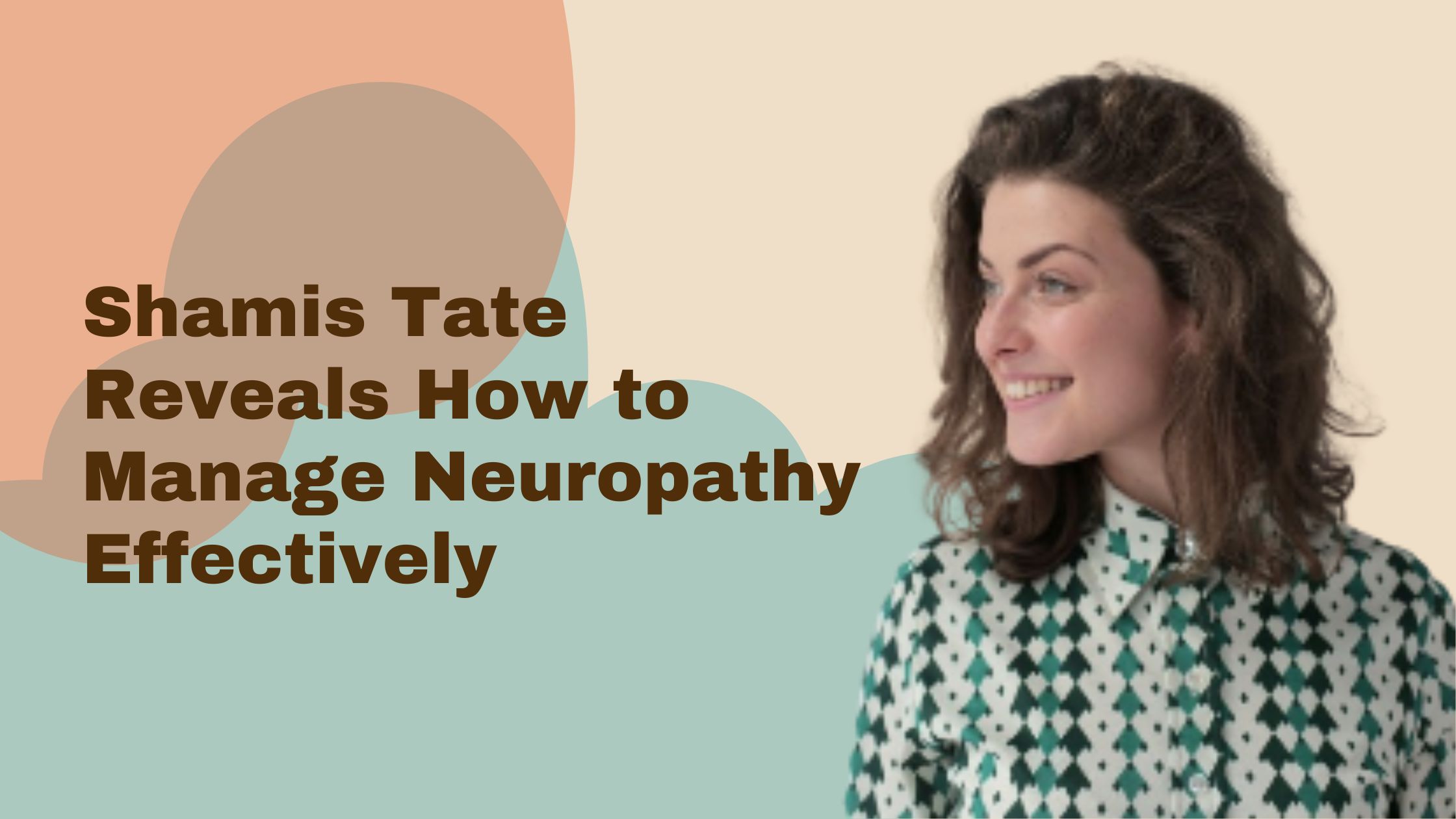 Shamis Tate Reveals How to Manage Neuropathy Effectively