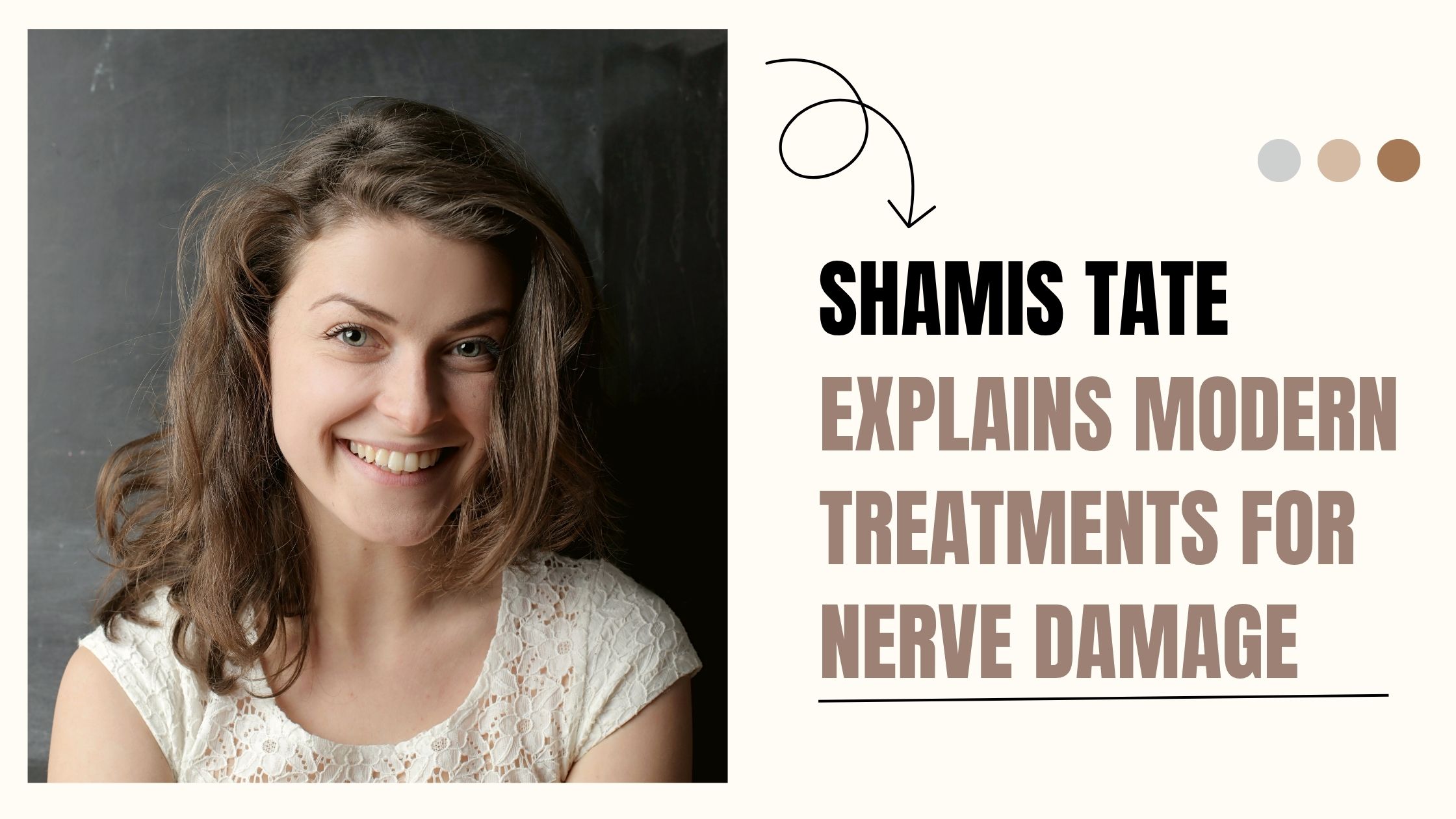 Shamis Tate Explains Modern Treatments for Nerve Damage
