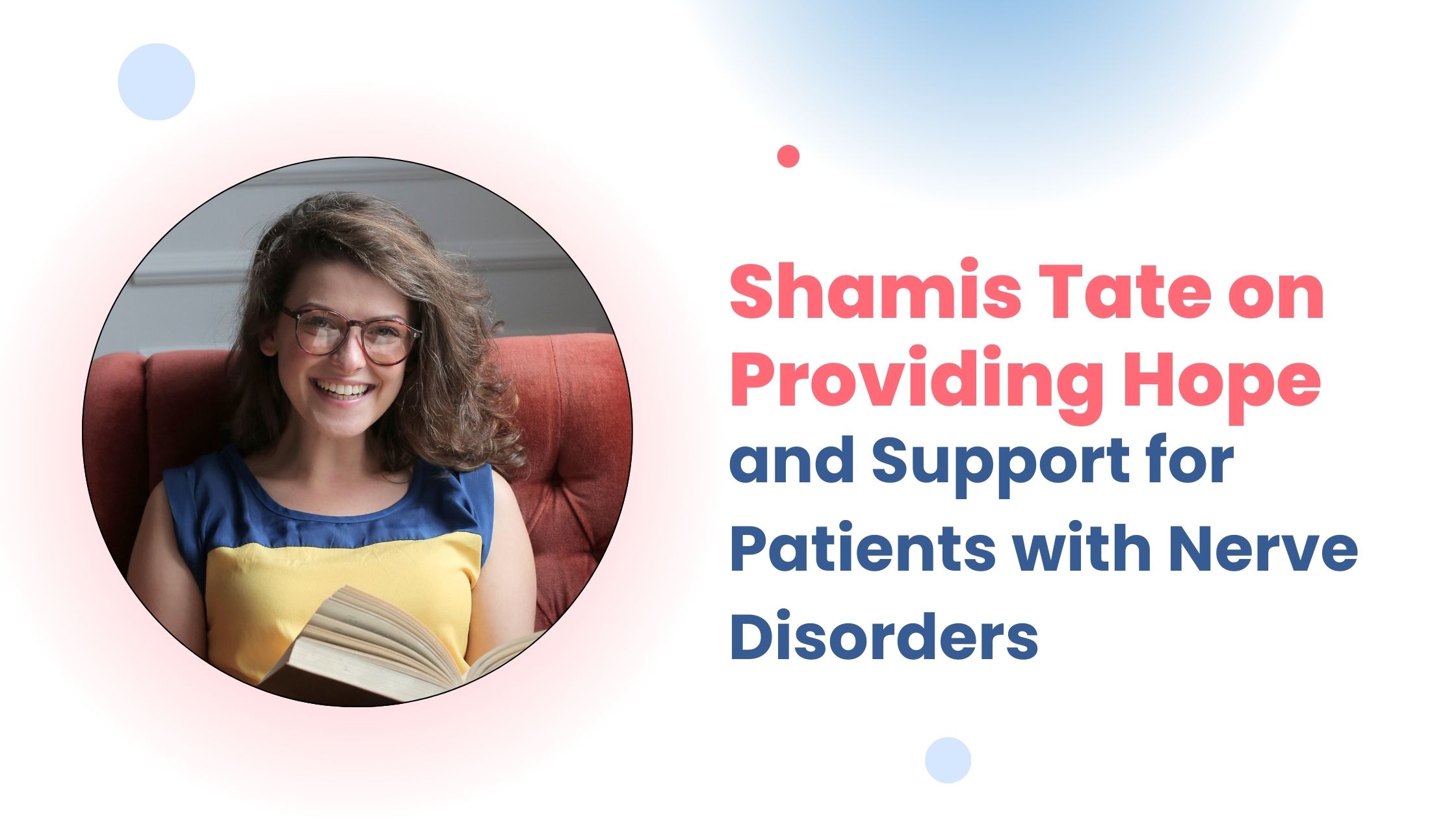 Shamis Tate on Providing Hope and Support for Patients with Nerve Disorders
