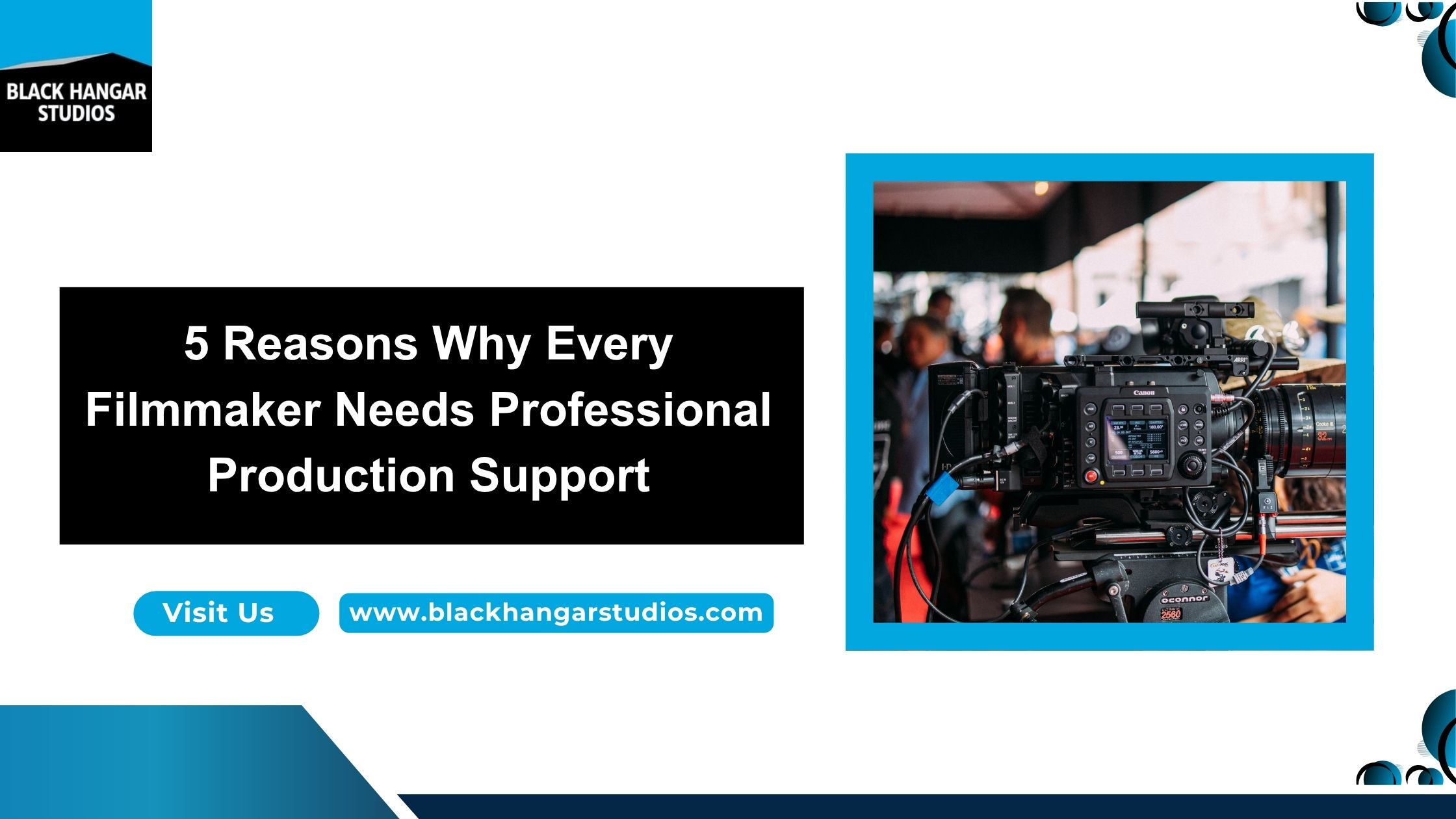 5 Reasons Why Every Filmmaker Needs Professional Production Support
