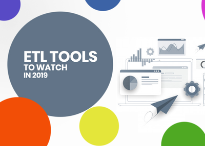 The Best ETL Tools To Watch in 2019