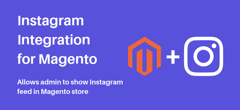 Instagram Integration for Magento | xMageStore