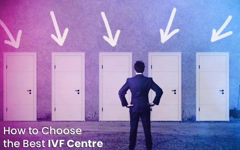 6 Parameters to Consider Before Choosing the Best IVF Centre in India