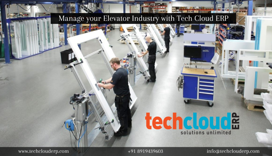 Manage your Elevator Industry with Tech Cloud ERP