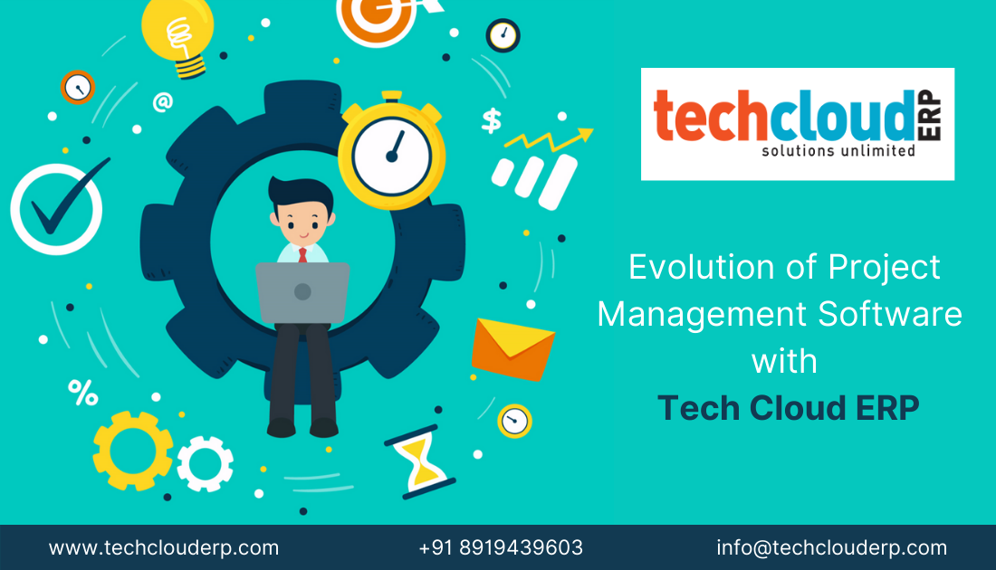 Evolution of Project Management Software with Tech Cloud ERP