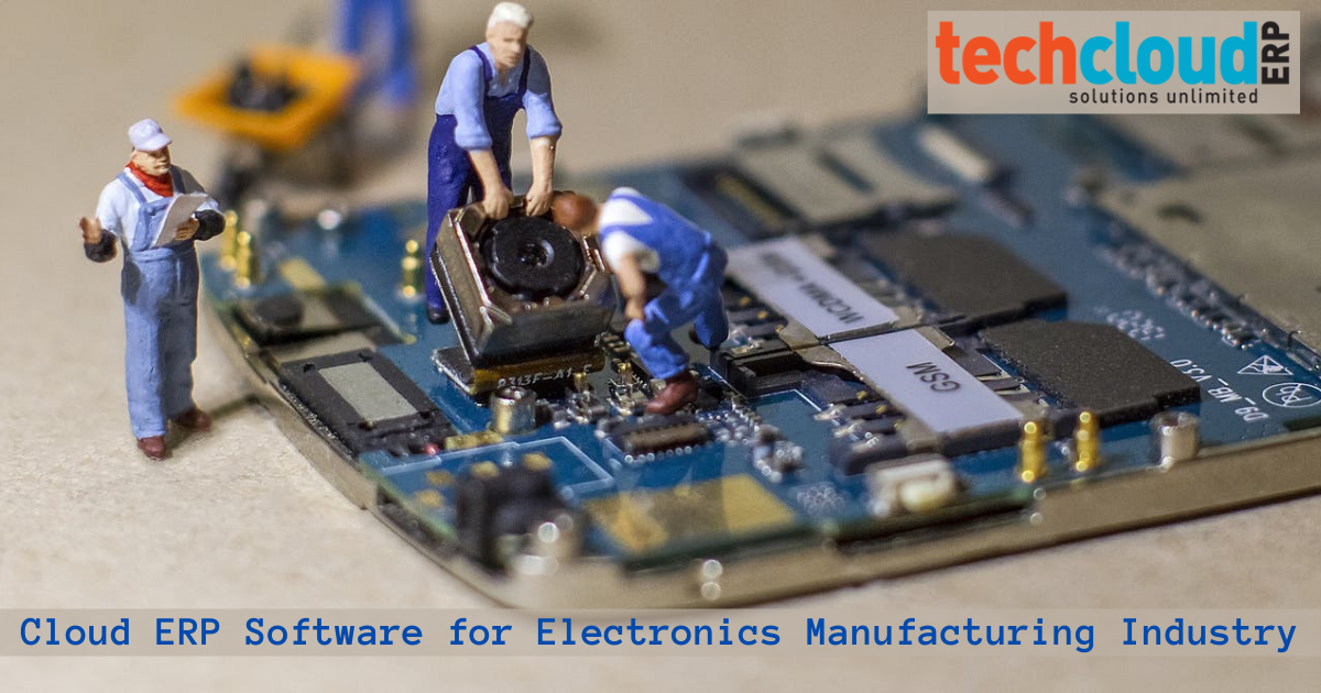 Cloud ERP Software for Electronics Manufacturing Industry - Tech Cloud ERP