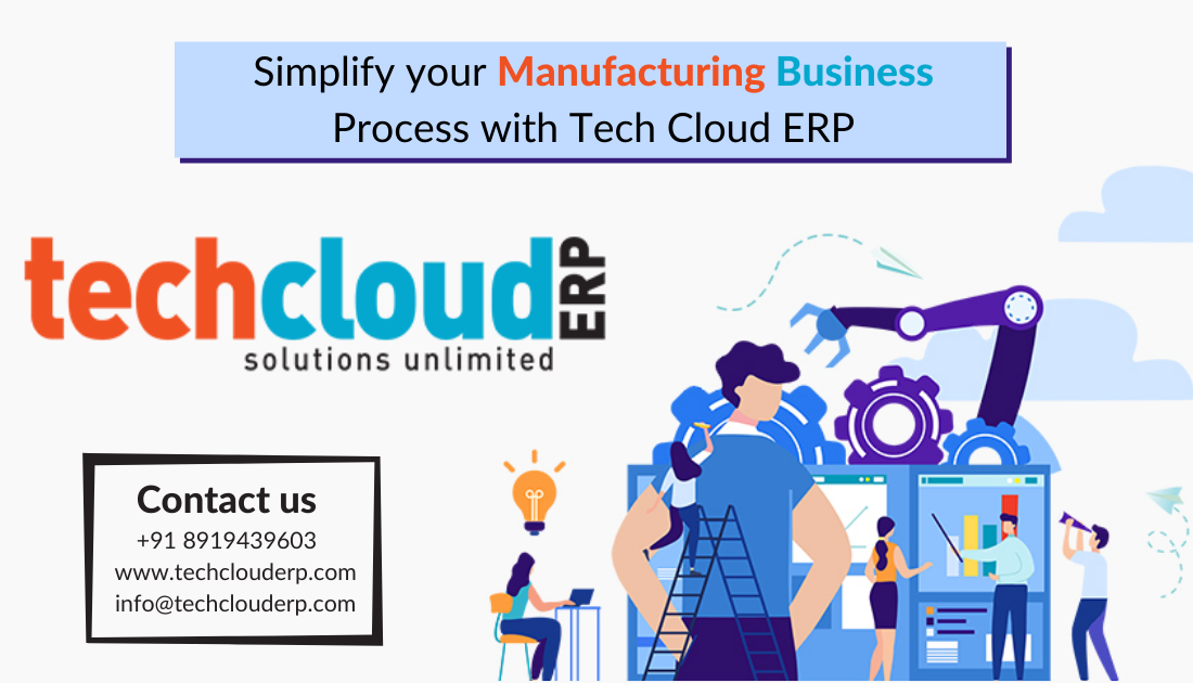 Simplify your Manufacturing Business Process with Tech Cloud ERP