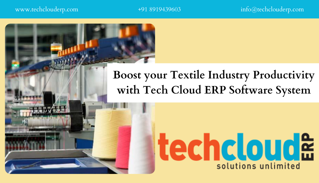 Boost your Textile Industry Productivity with Tech Cloud ERP Software System