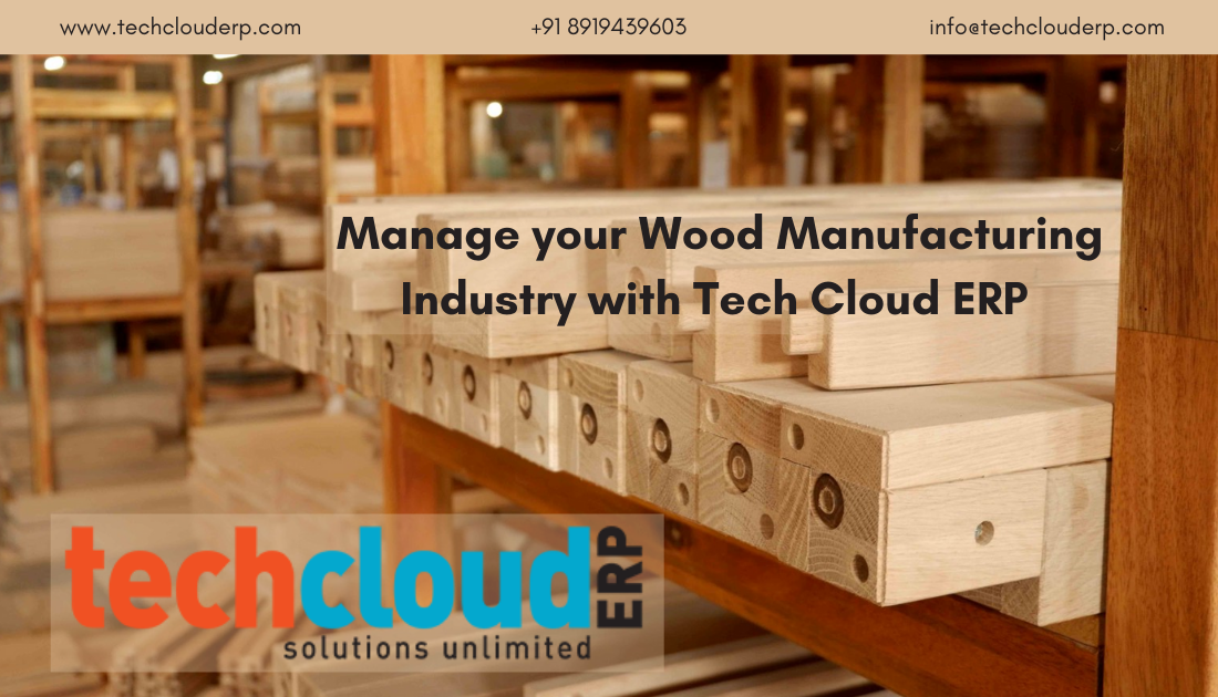 Manage your Wood Manufacturing Industry with Tech Cloud ERP