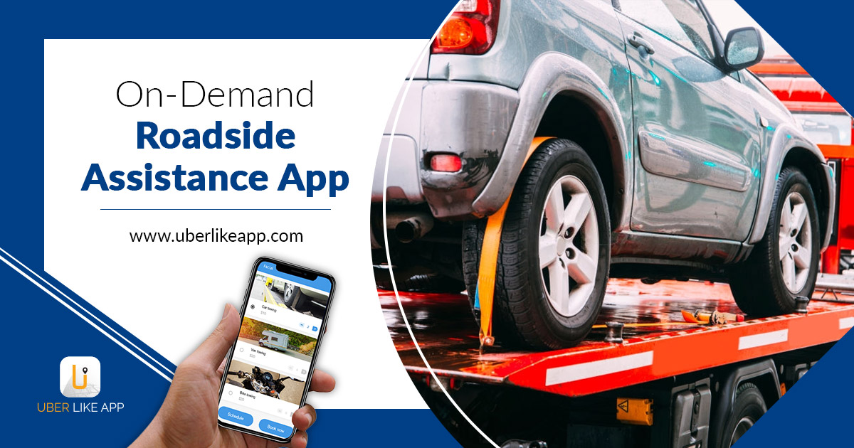 How to develop an app like Uber for your roadside assistance business