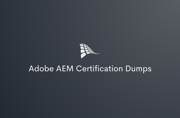 How Adobe AEM Certification Dumps Make the Exam Easier to Pass