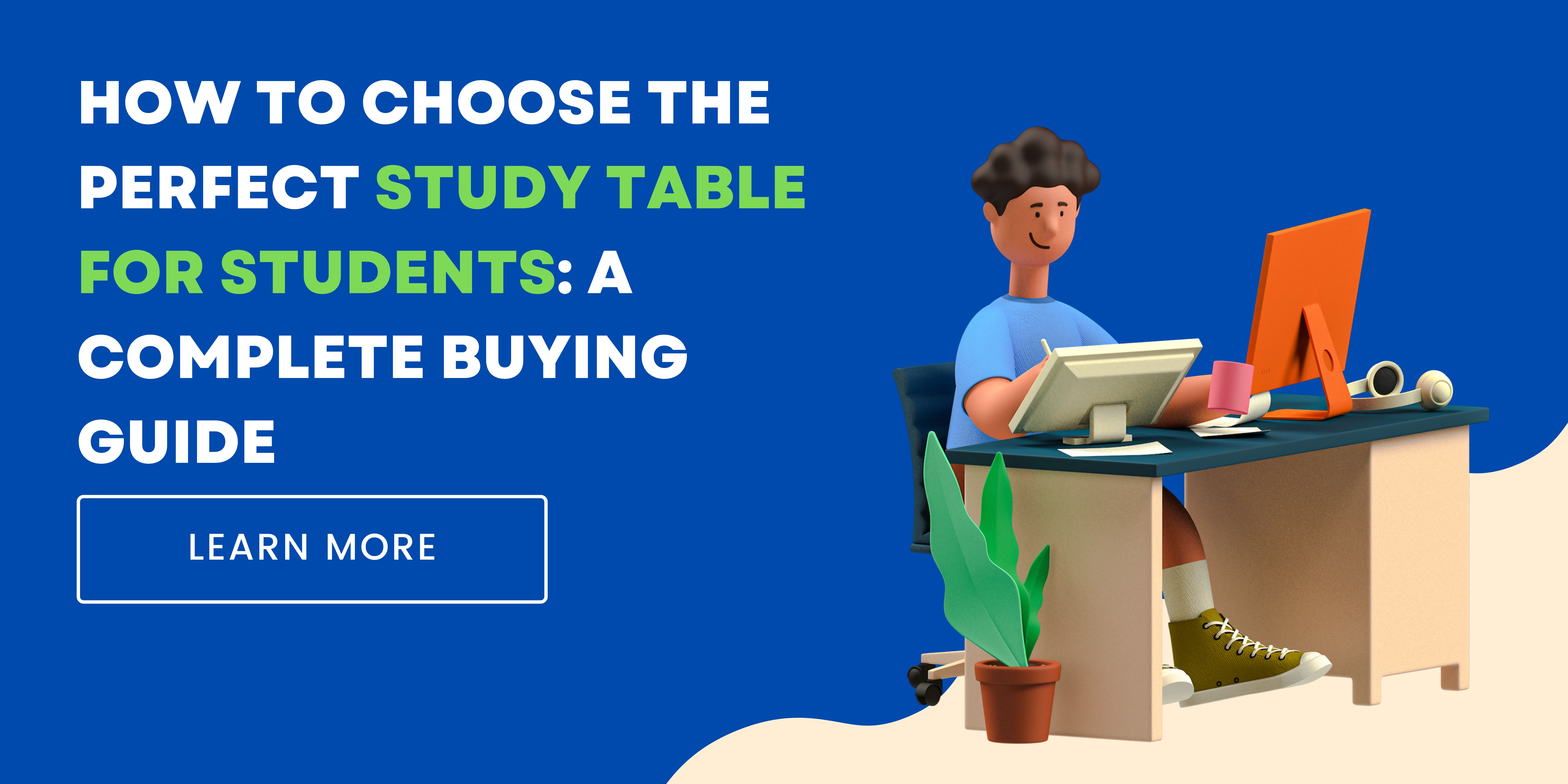 How to Choose the Perfect Study Table for Students: A Complete Buying Guide