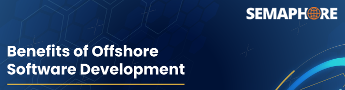 Top Offshore Software Development Benefits for Increasing ROI