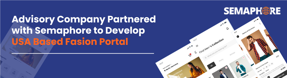  Advisory Company Partnered with Semaphore to Develop USA Based Fashion Portal
