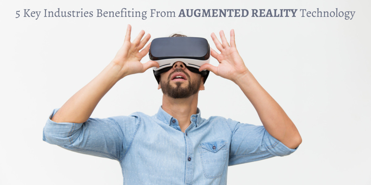 5 Key Industries Benefiting From Augmented Reality Technology
