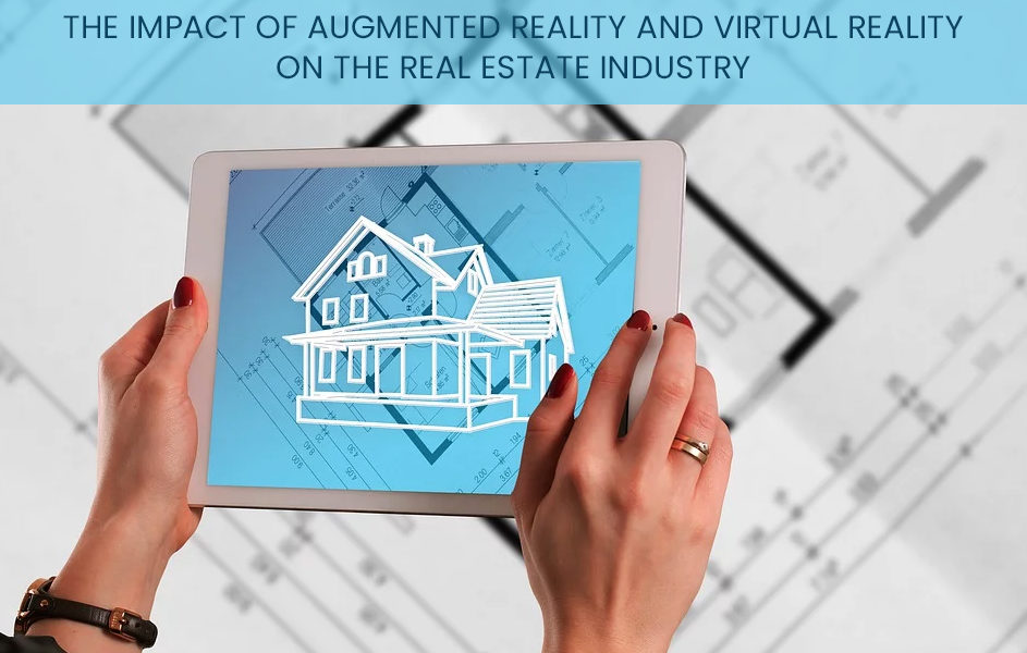 The Impact of Augmented Reality and Virtual Reality on the Real Estate Industry