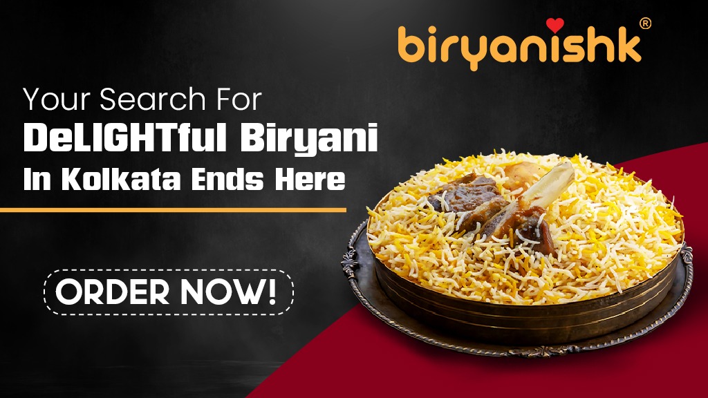 Your Search For DeLIGHTful Biryani In Kolkata Ends Here—Order Now!