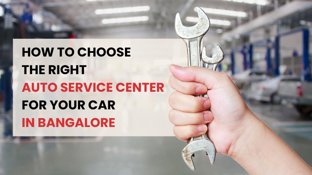 How to Choose the Right Car Service Center in Bangalore