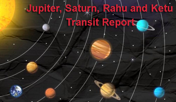 Jupiter Saturn Rahu Ketu Transit Report