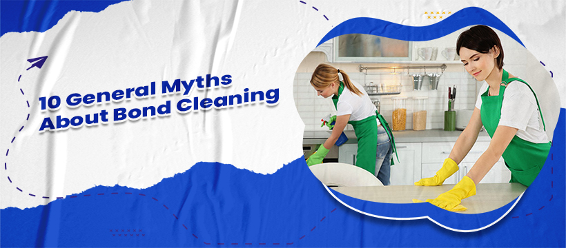 10 Myths About Bond Cleaning