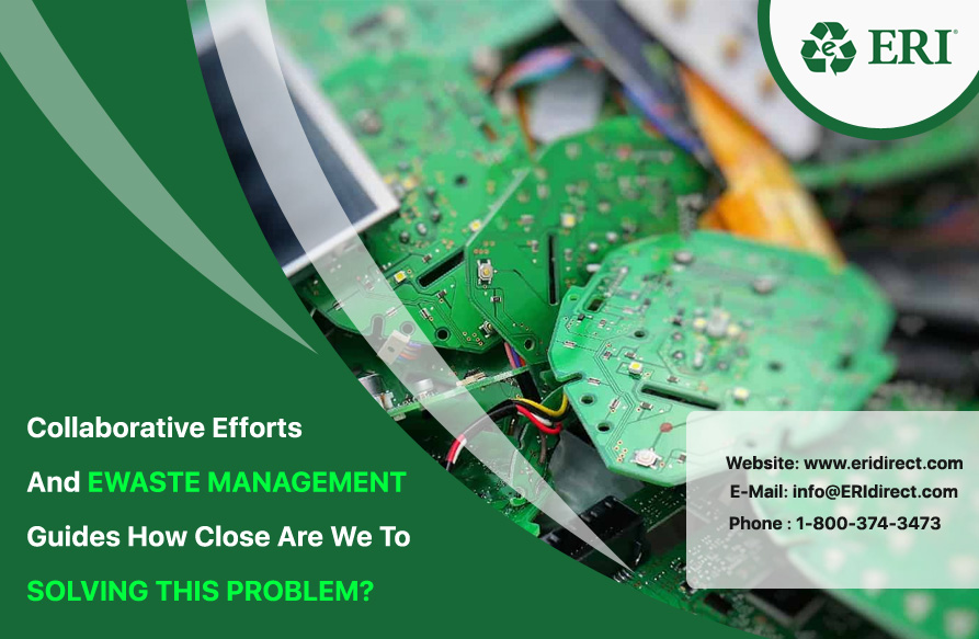 Collaborative Efforts And Ewaste Management Guides How Close Are We To Solving This Problem?