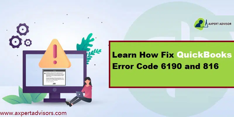 Troubleshooting QuickBooks Error -6190 -816 Made Easy