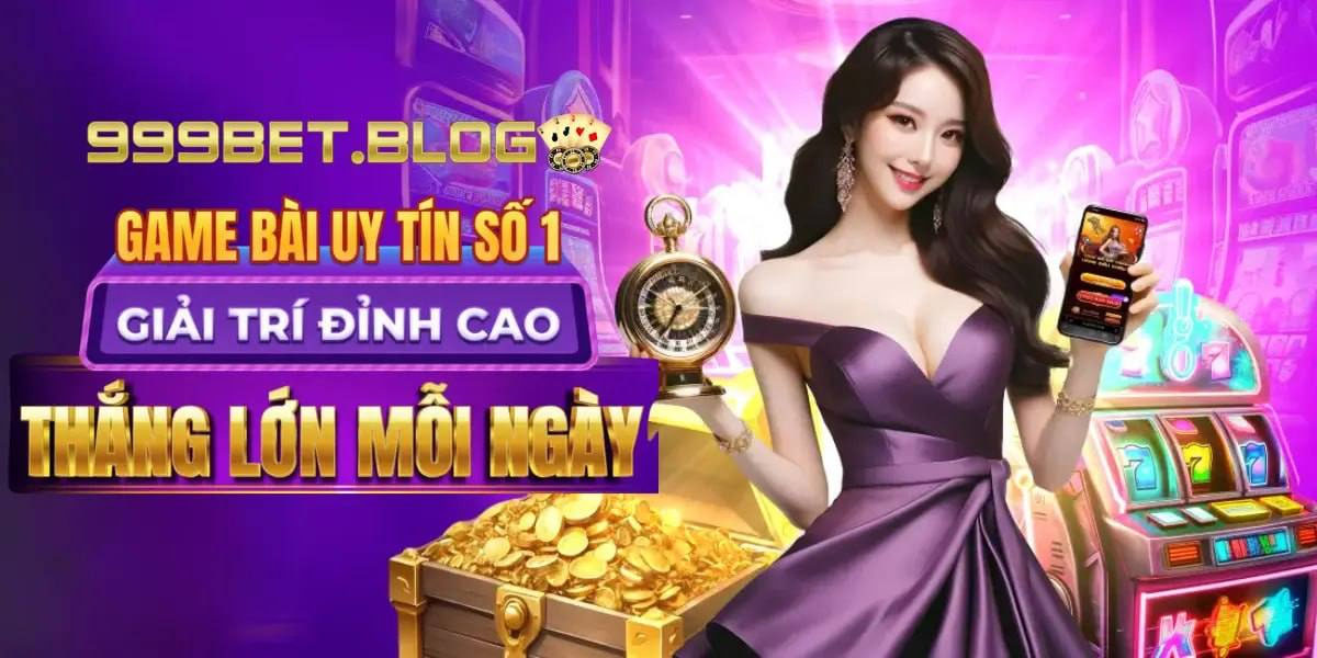 999BET - Link Vào 999 Bet, Đăng Ký, Đăng Nhập ở 999Bet Blog
