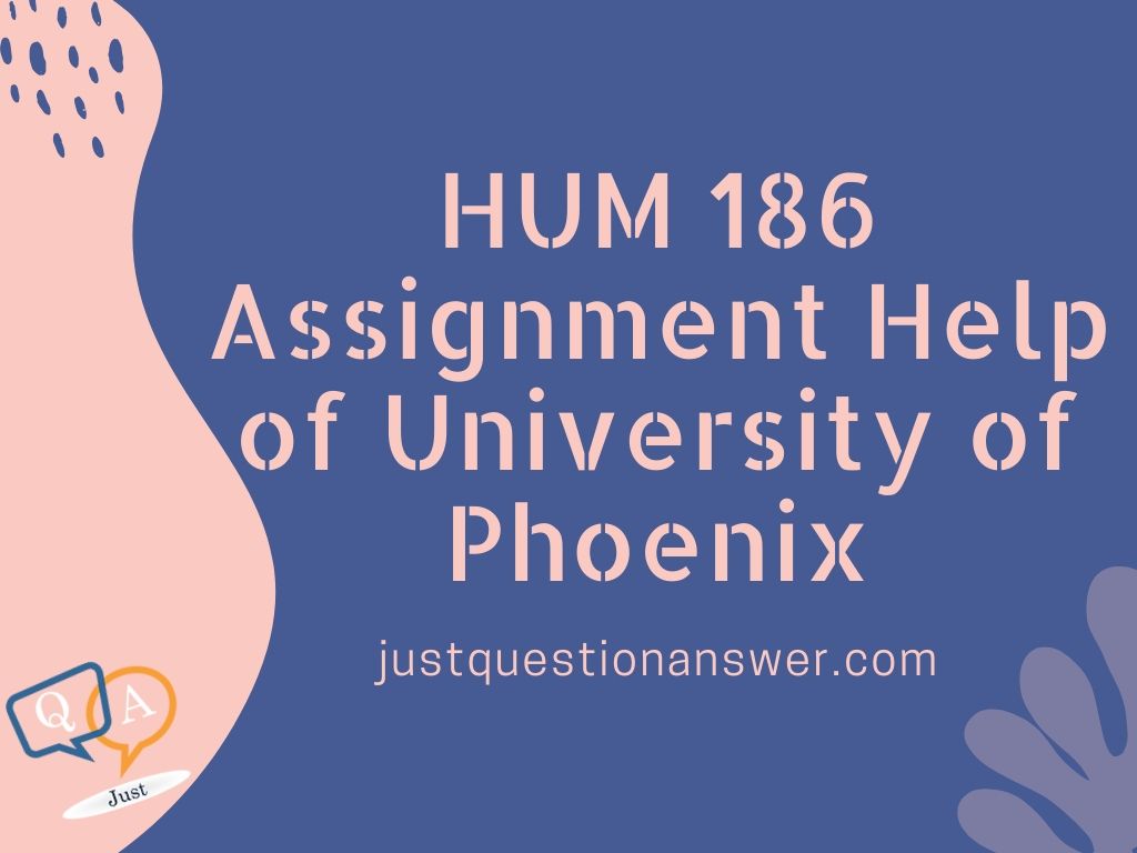 HUM 186 Assignment Help | University of Phoenix