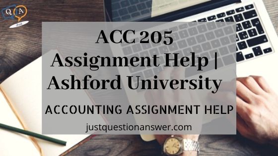 ACC 205 Assignment Help | Ashford University