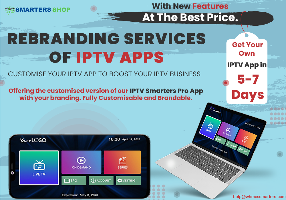 GET CUSTOM IPTV APPS WITH YOUR BRANDING AND NEW THEMES
