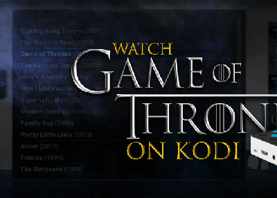How to Watch Game of Thrones Season 8 on Kodi (Updated: 2019)