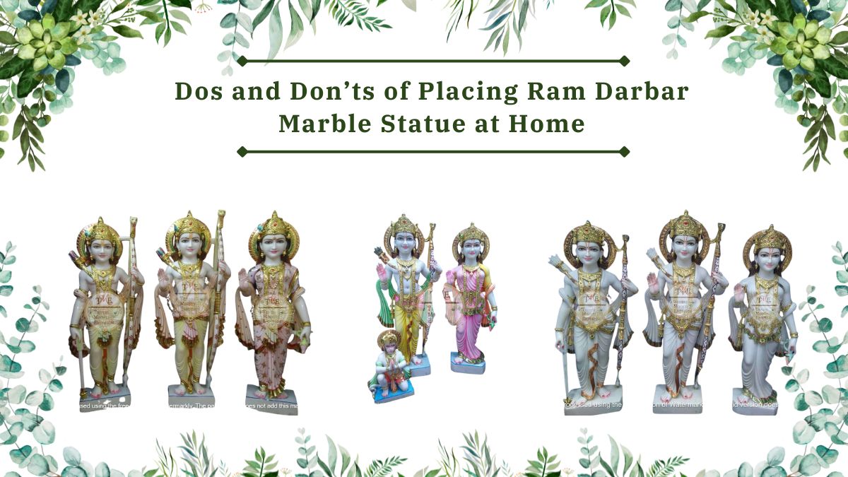 Dos and Don’ts of Placing Ram Darbar Marble Statue at Home