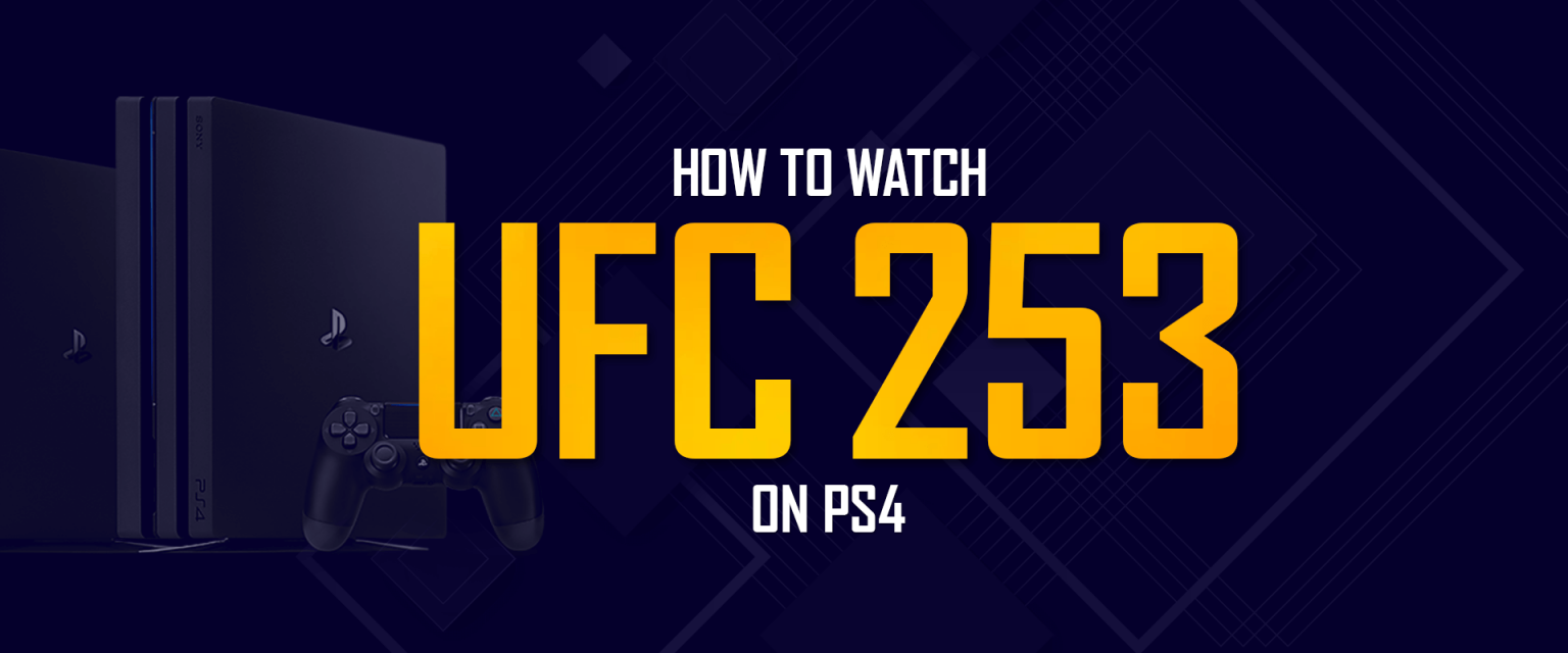 How to Watch UFC on PS4 – UFC 253: Adesanya vs Costa