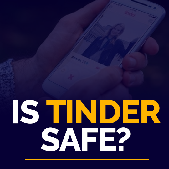 Is Tinder Safe?