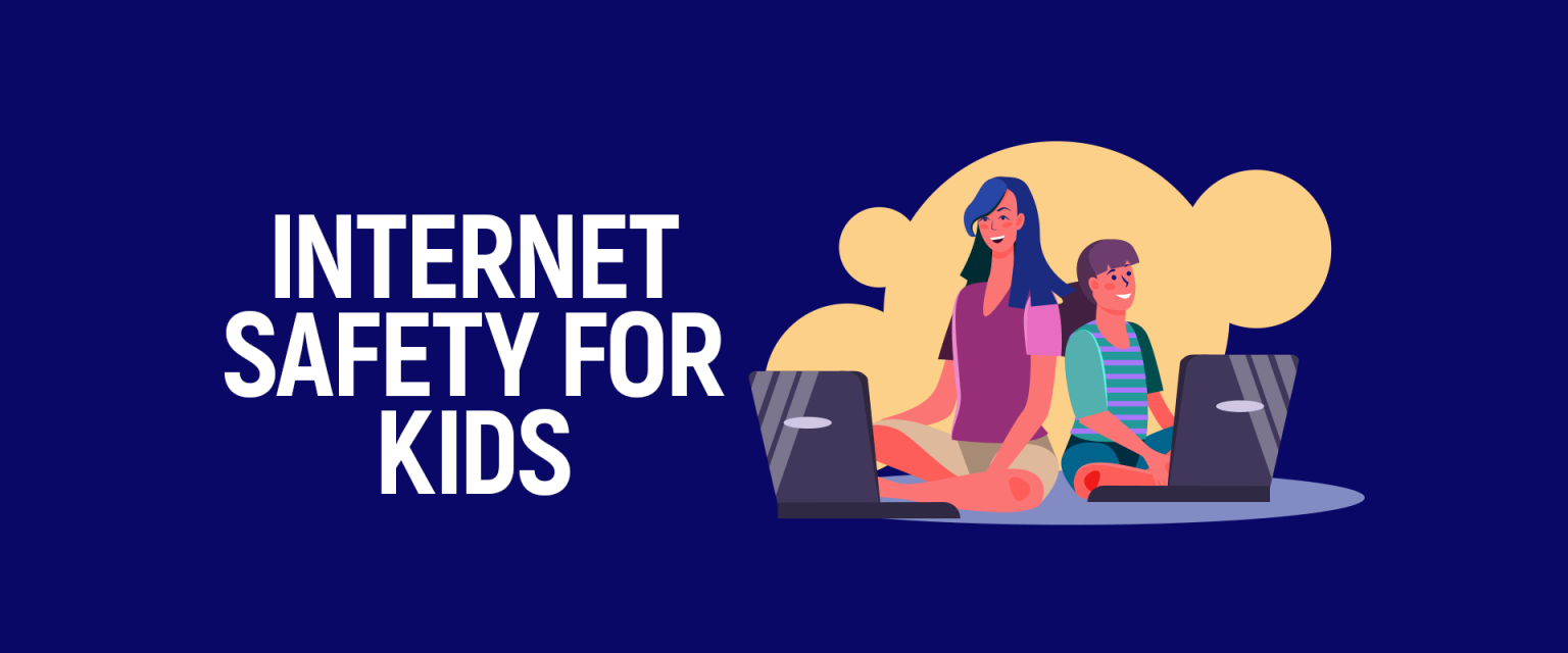 Internet Safety for Kids-How to Build a Safe Online Experience