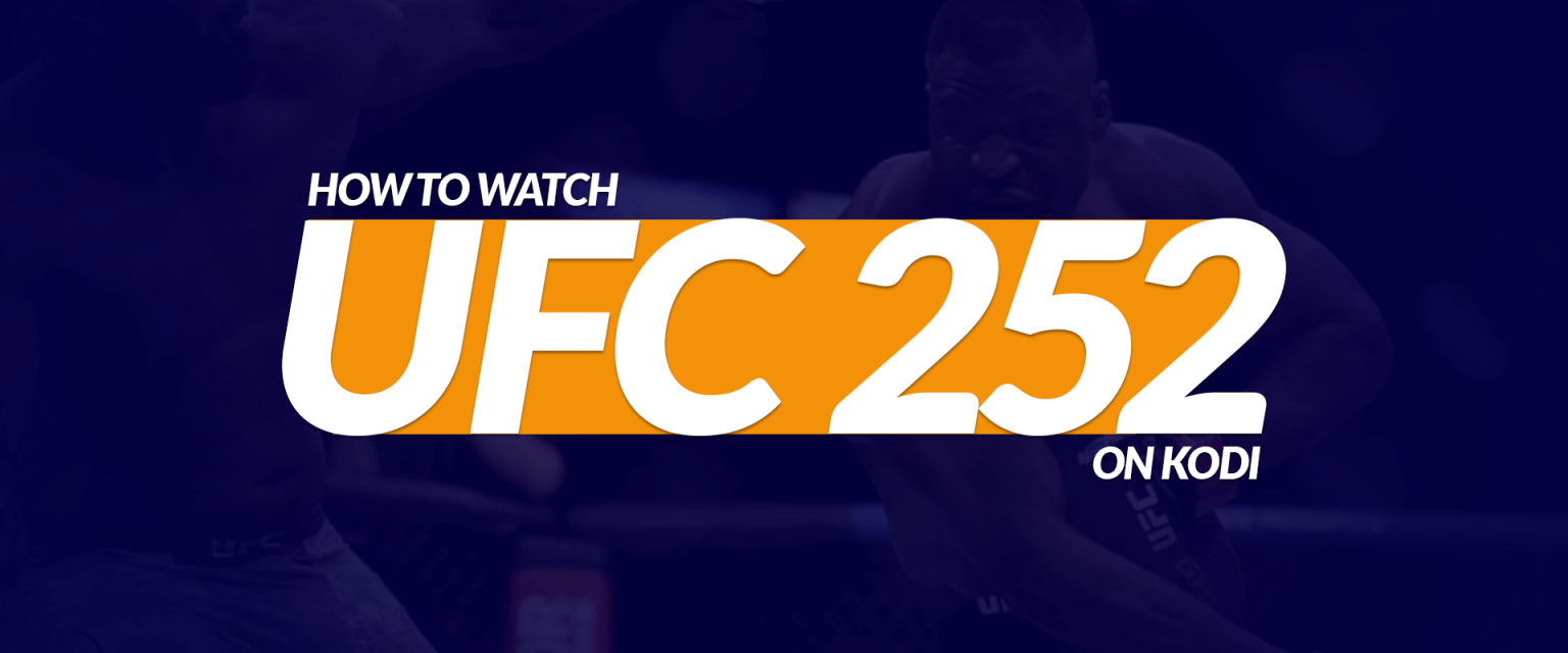 How to Watch UFC on Kodi – Best UFC 252 on Kodi Addons [Updated]