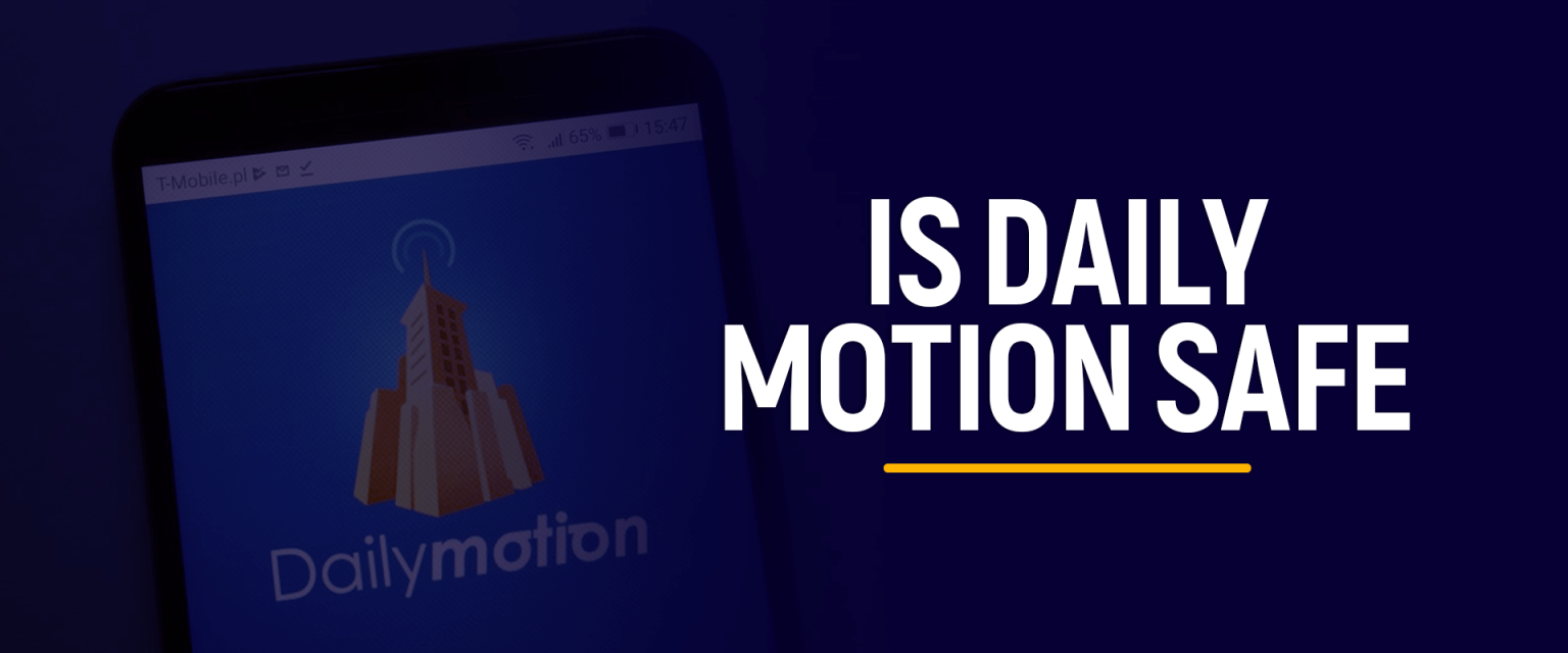 Is Dailymotion Safe?