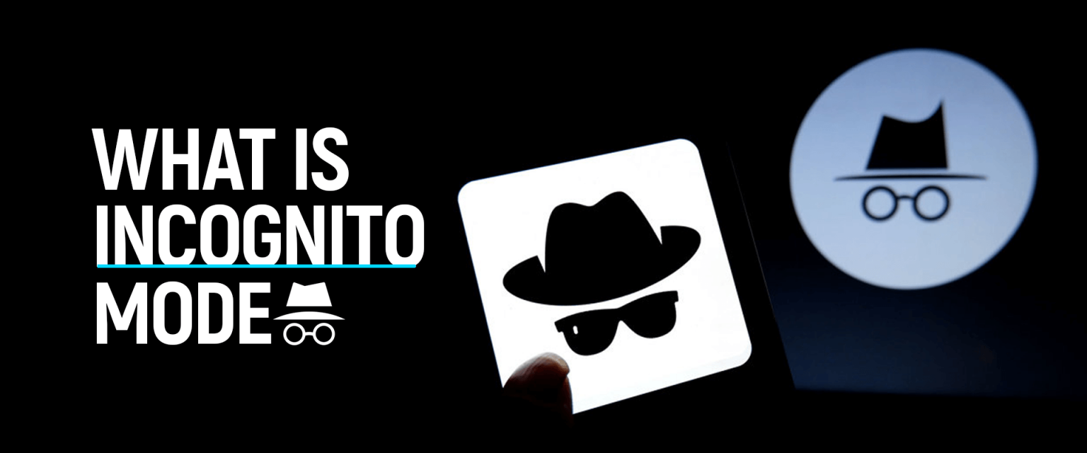 What is Incognito Mode – Does It Hide Your Online Activities?
