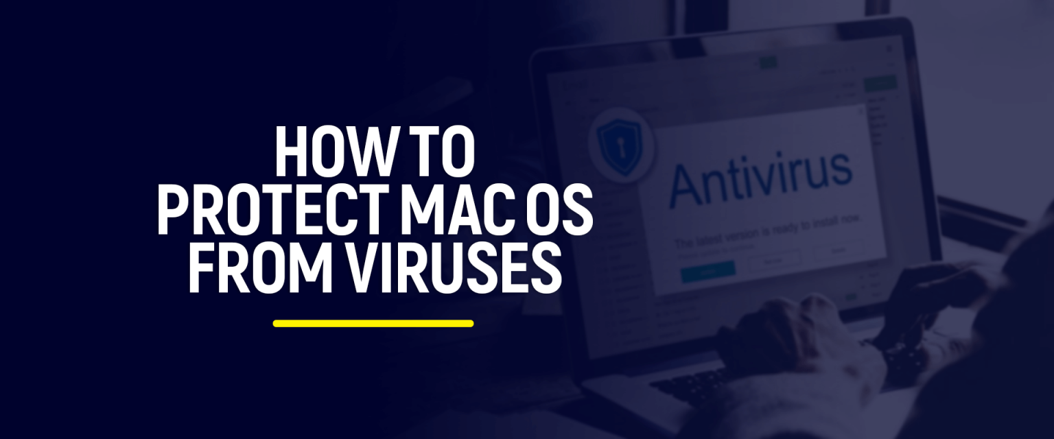 How to Protect Mac From Viruses
