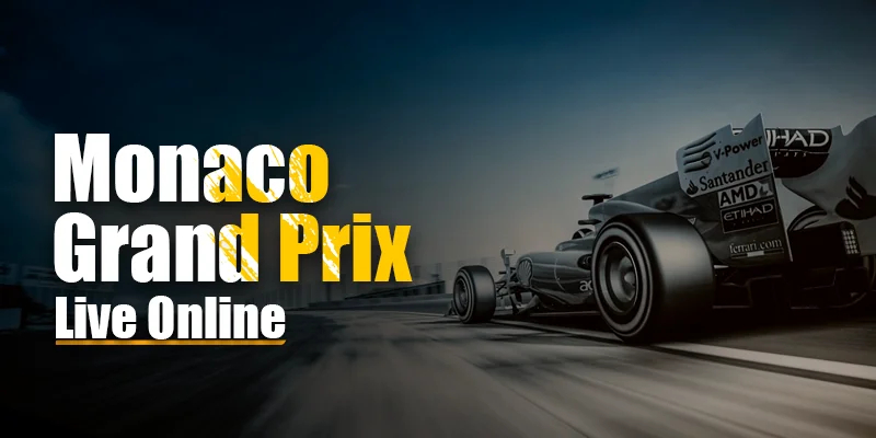How to Watch Monaco Grand Prix Live Online