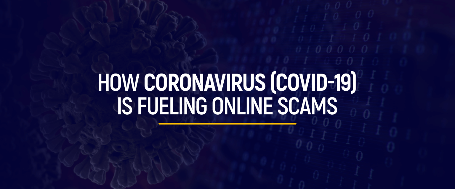 How Coronavirus (COVID-19) is Fueling Online Scams