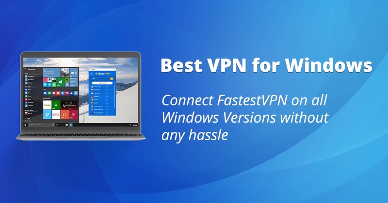 The Best Windows VPN for a Secure Internet Connection