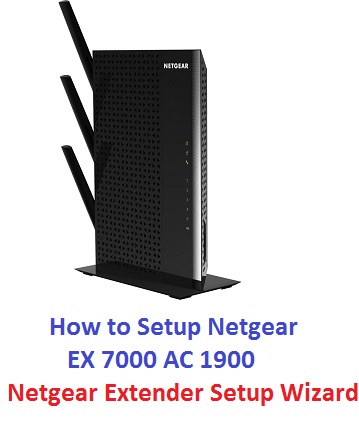 How to Setup Netgear EX 7000 AC 1900