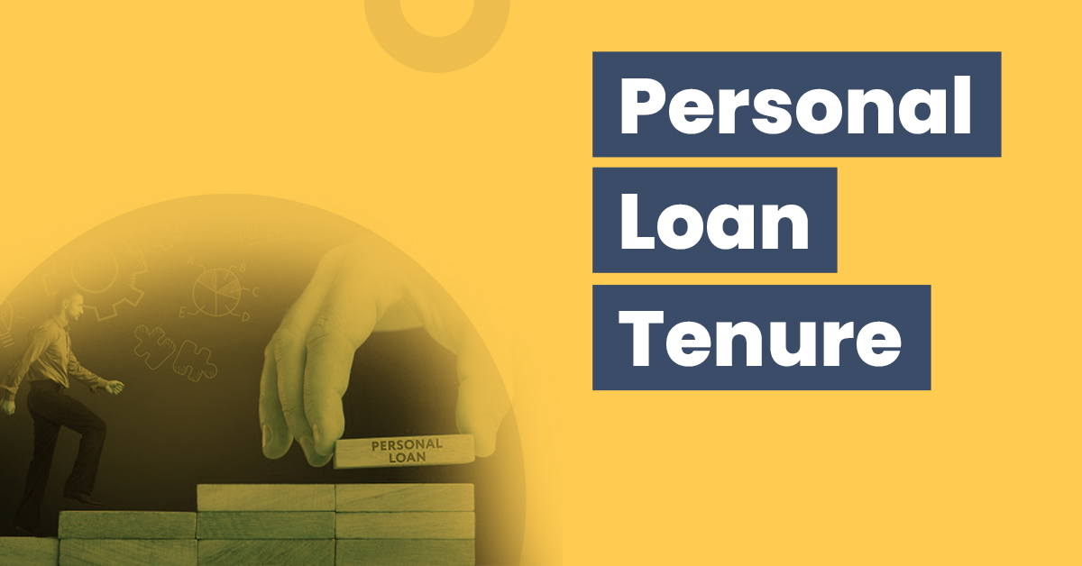 Personal Loan Tenure: Know about Minimum and Maximum Period