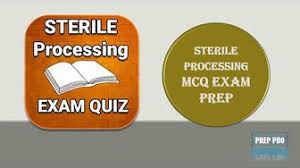 STERILE Processing EXAM practice