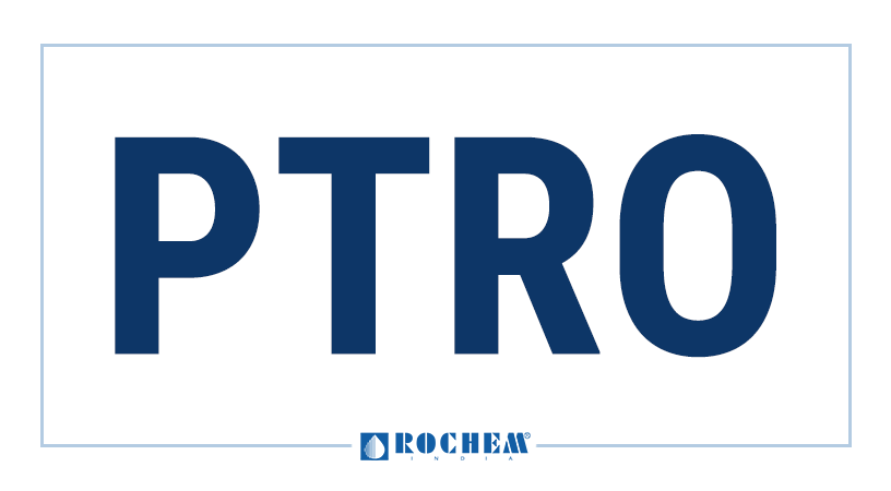 The Ideal PTRO Technology by Rochem India