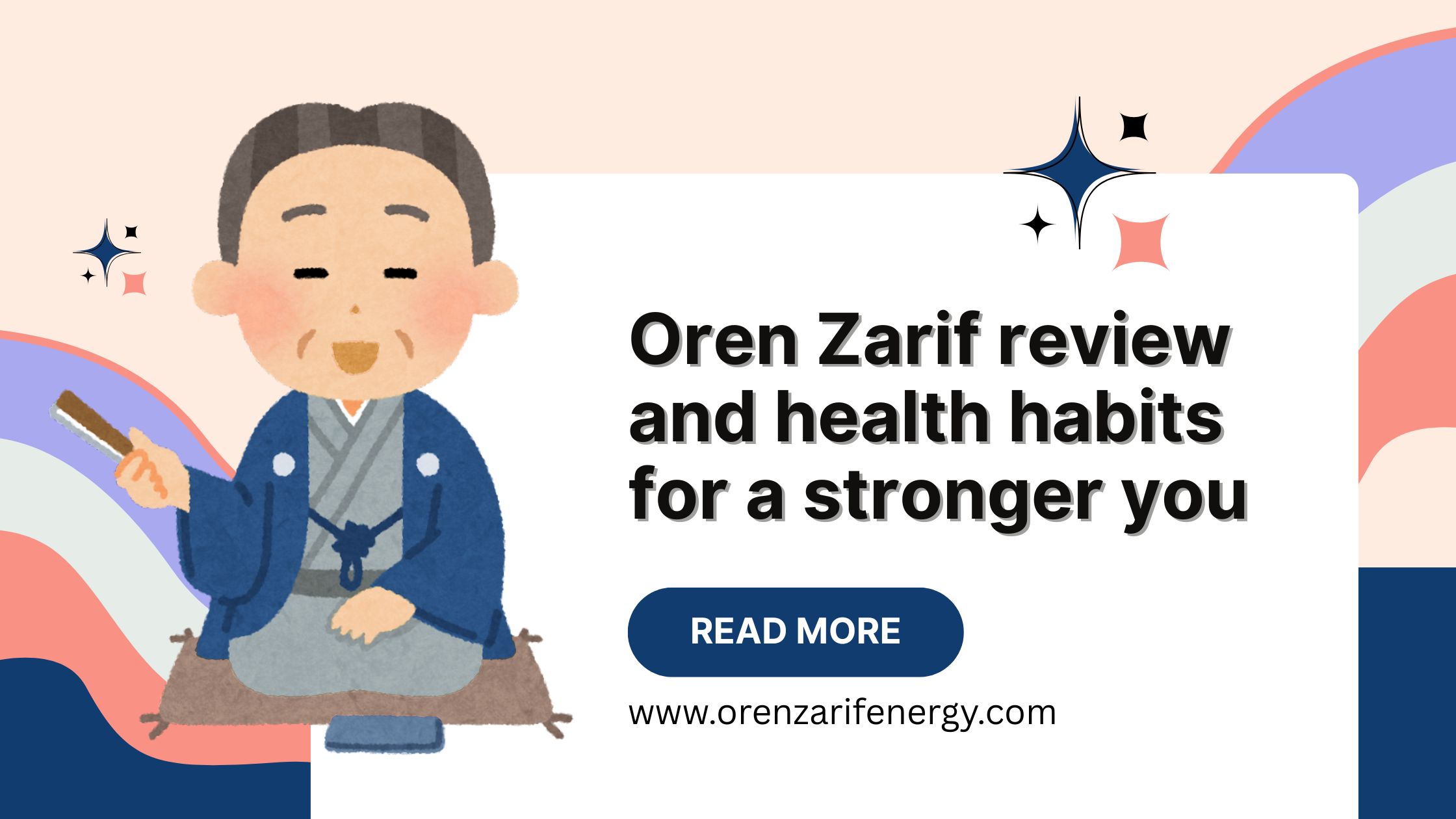 Oren Zarif review and health habits for a stronger you