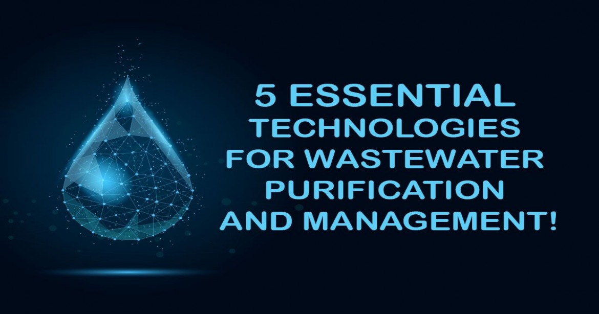 5 Essential Technologies for Wastewater Purification and Management!