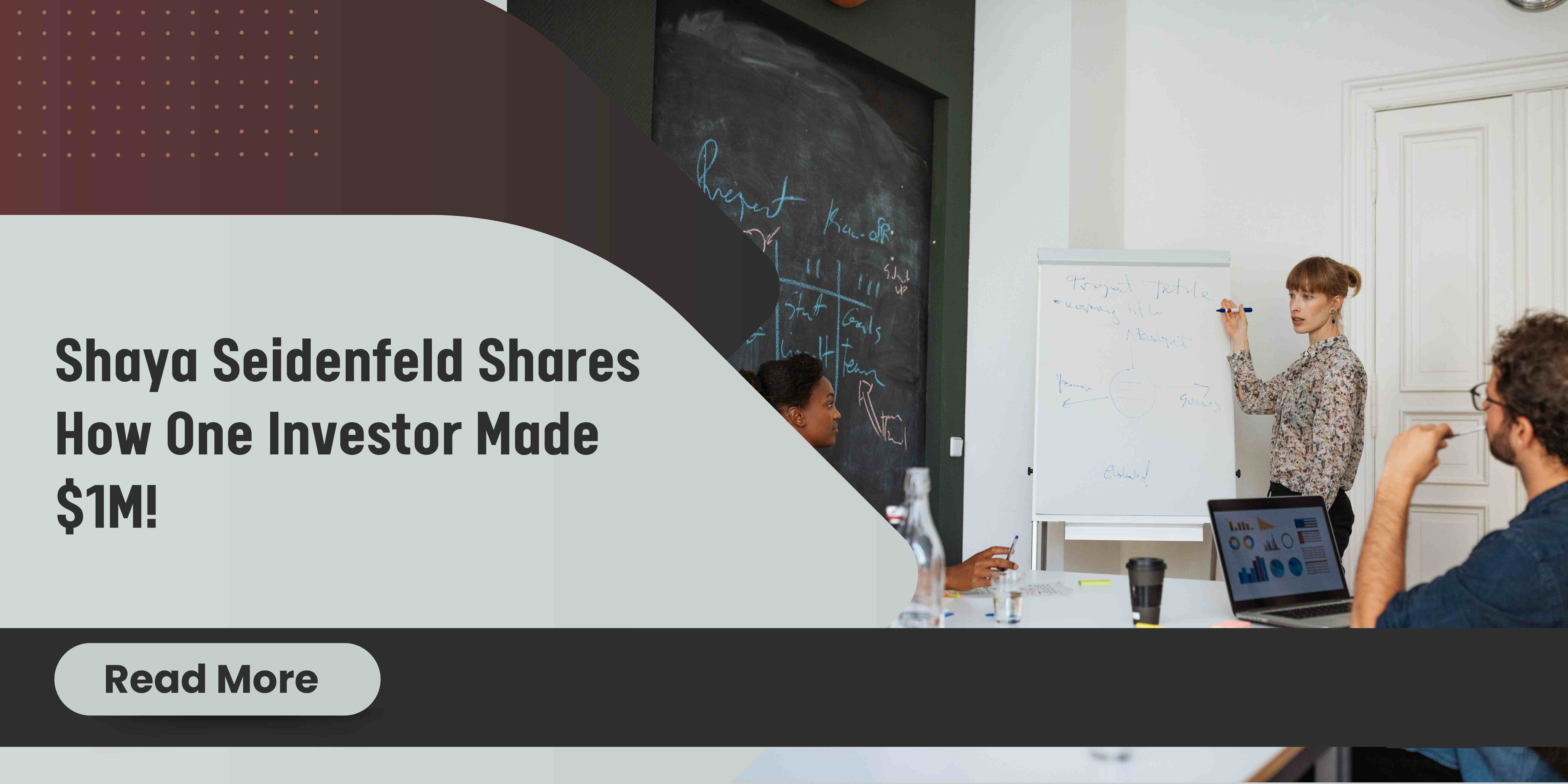 Shaya Seidenfeld Shares How One Investor Made $1M!